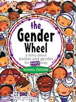 The Gender Wheel - School Edition: a story about bodies and gender for every body 