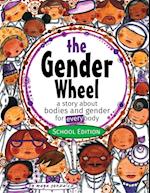 The Gender Wheel - School Edition: a story about bodies and gender for every body 