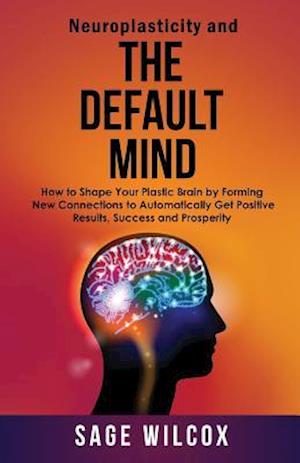 Neuroplasticity and the Default Mind