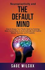 Neuroplasticity and the Default Mind