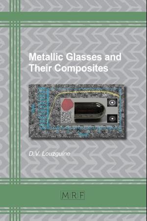 Metallic Glasses and Their Composites