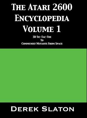 The Atari 2600 Encyclopedia Volume 1