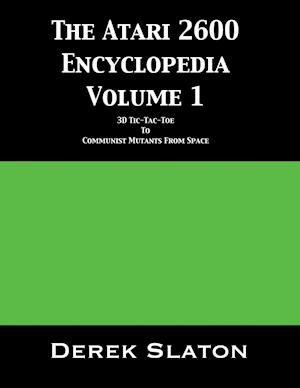 The Atari 2600 Encyclopedia Volume 1