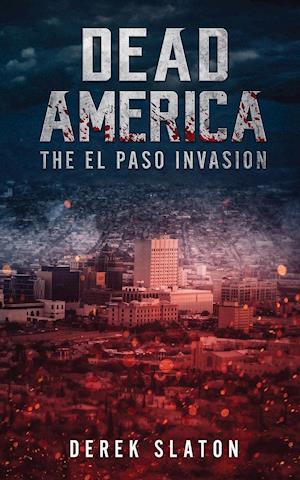 Dead America: The El Paso Invasion