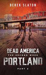 Dead America: Portland - Pt. 2 