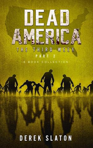 Dead America The Third Week Part Two - 6 Book Collection