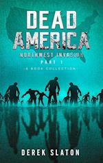 Dead America The Northwest Invasion Part 1 - 6 Book Collection 