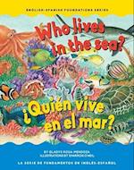 Who Lives in the Sea? / ¿Quién Vive En El Mar?