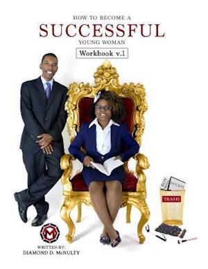How to Become a Successful Young Woman - Workbook