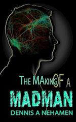 The Making of a Madman