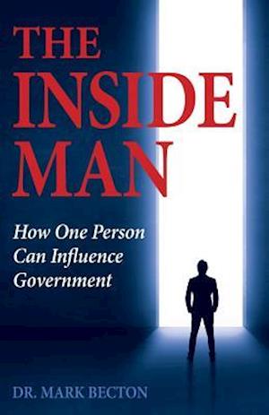 The Inside Man: How One Person Can Influence Government