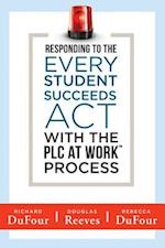 Responding to the Every Student Succeeds Act With the PLC at Work (TM) Process
