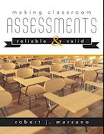 Making Classroom Assessments Reliable and Valid