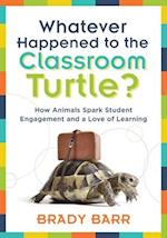 Whatever Happened to the Classroom Turtle?
