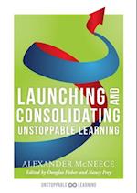 Launching and Consolidating Unstoppable Learning