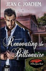 Renovating the Billionaire