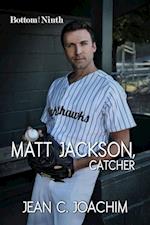 Matt Jackson, Catcher