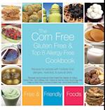 The Corn Free, Gluten Free, and Top 8 Allergy Free Cookbook