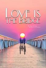 Love is the Bridge