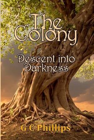 The Colony: Decent into Darkness