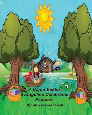 A Cajun Easter Evangeline Celebrates Pacques