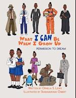 What I Can Be When I grow Up: Permission to Dream 