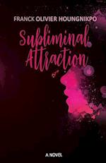 Subliminal Attraction