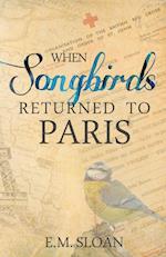 When Songbirds Returned to Paris