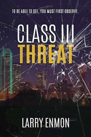 Class III Threat