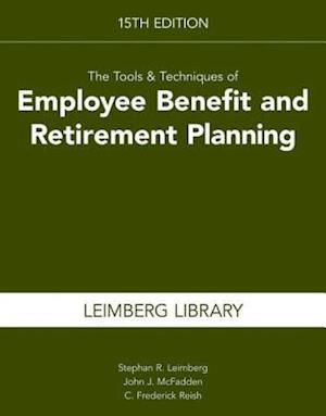 Tools & Techniques of Employee Benefit and Retirement Planning, 15th Edition