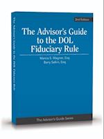 Advisor's Guide to the DOL Fiduciary Rule, 2nd Edition