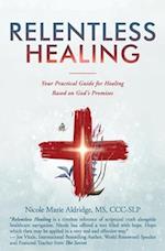 Relentless Healing
