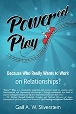 Power'ed' Play: Because Who Really Wants to Work on Relationships? 