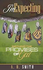 I'm Expecting: Birthing The Promises of God 