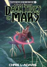 Dark Tides of Mars: A Novel of Barsoom (The Wild Adventures of Edgar Rice Burroughs, Book 13) 