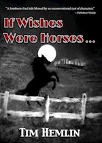 If Wishes Were Horses...