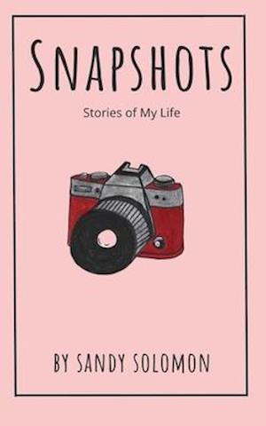 Få Snapshots: Stories of My Life af Sandy Solomon som Hæftet bog
