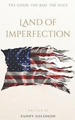 Land of Imperfection: The Good, the Bad, the Ugly, and the Pride 