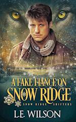 A Fake Fiancé on Snow Ridge: A Steamy Shifter Romance 