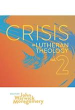 Crisis in Lutheran Theology, Vol. 2