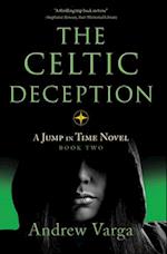 The Celtic Deception : A Jump in Time Novel, Book Two 
