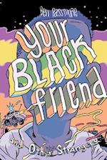 Your Black Friend and Other Strangers