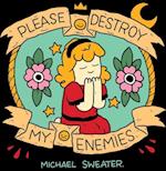 Please Destroy My Enemies