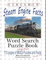 Circle It, Steam Engine / Locomotive Facts, Large Print, Word Search, Puzzle Book