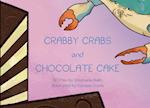 Crabby Crabs and Chocolate Cake