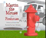Martin the Mouse in the Firehouse