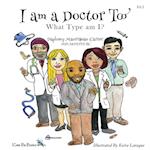 I Am a Doctor Too