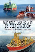 Why Only Two FPSOs in U.S. Gulf of  Mexico?