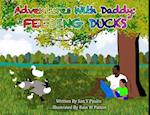 Adventures With Daddy: Feeding Ducks 