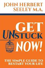 Get Unstuck Now!: The Simple Guide to Restart Your Life 